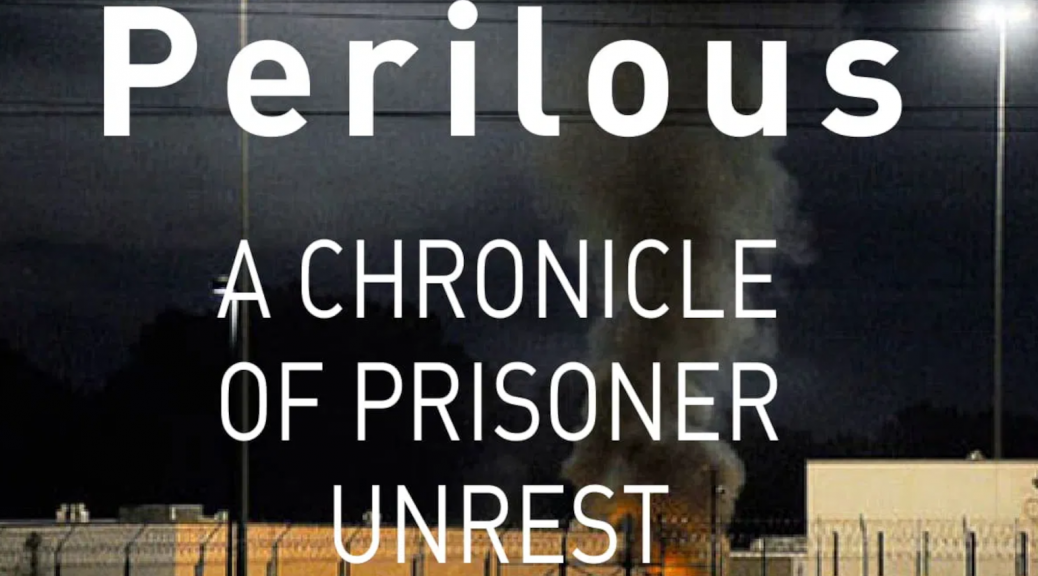 Perilous: A Chronicle of Prisoner Unrest
