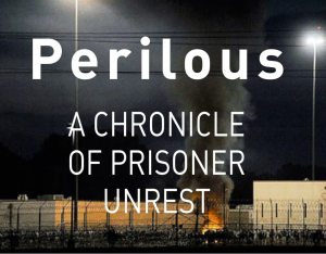 Perilous: A Chronicle of Prisoner Unrest