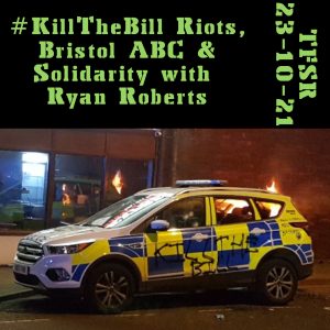 "#KillTheBill Riots, Bristol ABC & Solidarity with Ryan Roberts", a Brsitol cop car tagged "Kill The Bill" with fires behind from the March 21, 2021 riots