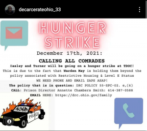 Hunger Strike: December 17th, 2021: Calling all comrades. Easley & Turner will be going on hunger strike at ToCI due to the fact that Warden May is holding them beyond the policy associated with Restrictive Housing & Level E Status. Policy in question is DRC POlicy 55-SPC-02, e,(6)