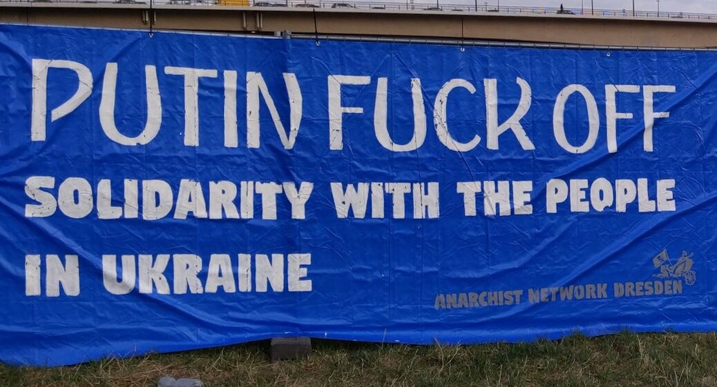 "Putin Fuck Off - Solidarity with the people in Ukraine" banner by Dresden ABC