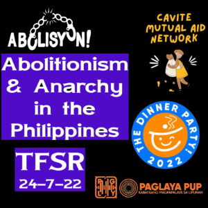 "Abolitionism & Anarchy in the Philippines } TFSR 24-07-22" featuring logos for Abolisyon, The Dinner Party, PaglayaPup and Cavite Mutual Aid