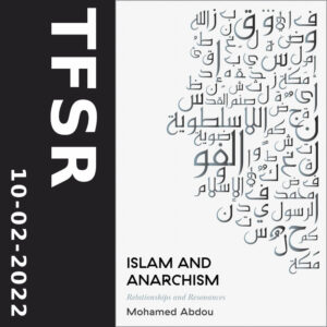 Book cover of "Islam and Anarchism" featuring Arabic writing and the words "TFSR 10-02-2022"