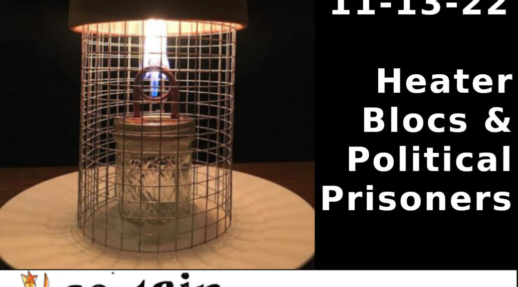 "TFSR 11-13-22 | Heater Blocs & Political Prisoners" featuring a photo of a diy alcohol heater & the logo for "Certain Days: Freedom for Political Prisoners Calendar"