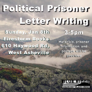 background is Appalachian landscape in January, "Political Prisoner Letter Writing | Sunday, Jan 8th, Firestorm Books, 610 Haywood Rd, West Asheville | 3-5pm | Materials, prisoner information and postage will be provided"