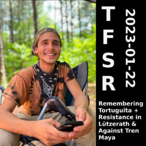 Manuel "Tortuguita" Teran pictured in the forest "TFSR 2023-01-22 | Remembering Tortuguita + Resistance in Lützerath and against Tren Maya"