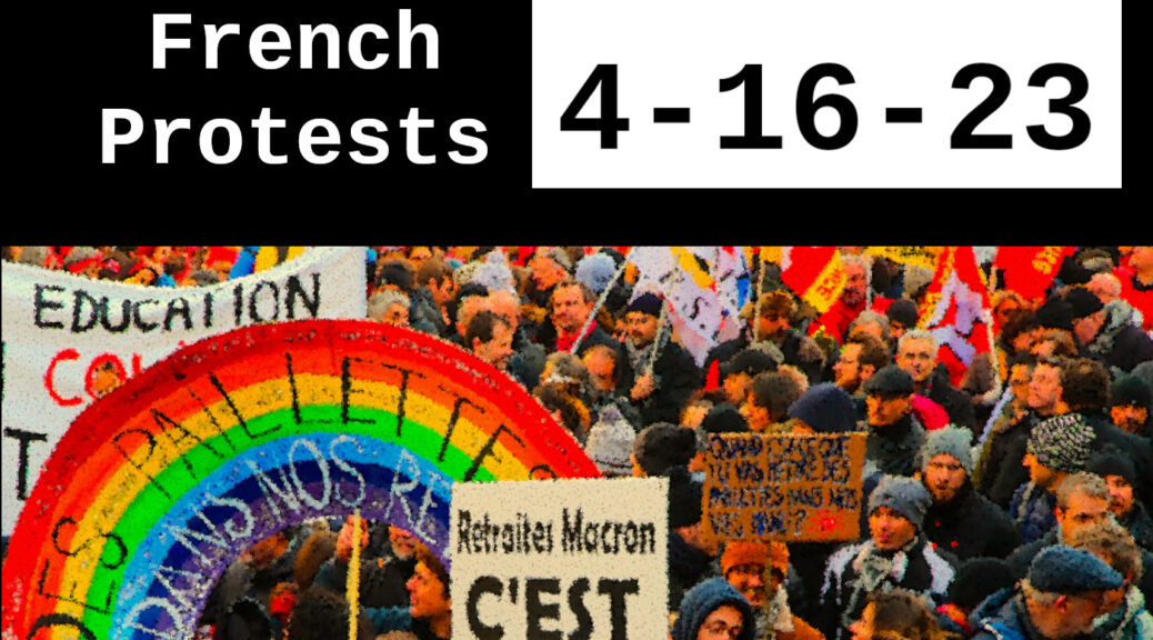 "Views on Recent French Protests | TFSR, 4-16-23" featuring a photo of protests in France featuring a sign reading in French "No to Macron's Pension!"