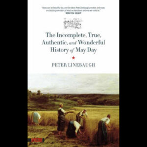 book cover of "The Incomplete, True, Authentic, and Wonderful History of May Day"