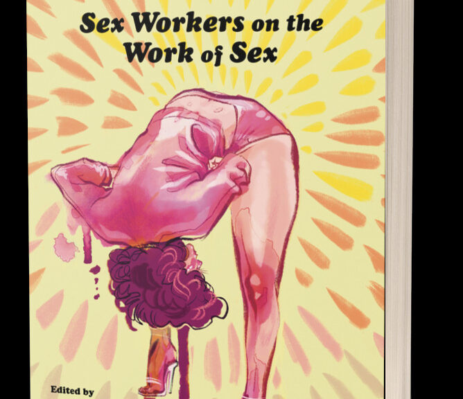photo of the book, primarily the cover of "Working It: Sex Workers on the Work of Sex" featuring a drawing of a fem person in heels bending over, looking back between their legs and away from the viewer