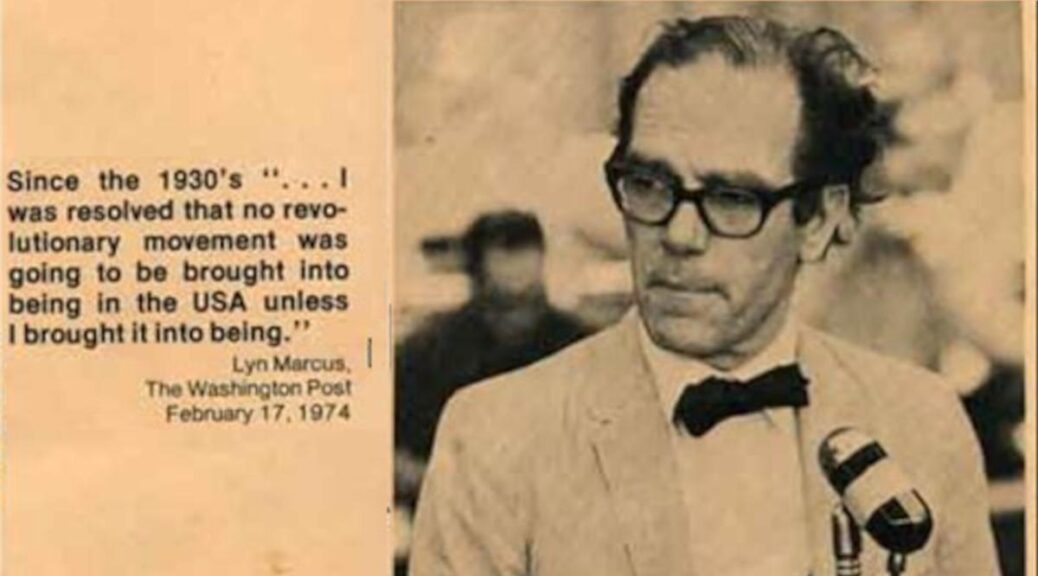 Photo of LaRouche in the 1970's wearing a bowtie, white suit, glasses and windblown hair alongside the quote "Since the 1930's... I was resolved that no revolutionary movement was going to be brought into being in the USA unless I brought it into being." -Lyn Marcus (aka Lyndon LaRouche) , The Washington Post, February 17, 1974