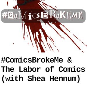 blood splatter with ransom note-style lettering reading "#ComicsBrokeMe"