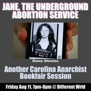 "Jane, The Underground Abortion Service - Friday 11, 7pm - 8pm @ Different Wrld" featuring a photo of someone holding a mug shot of a very young Diane Stevens from the 1960s