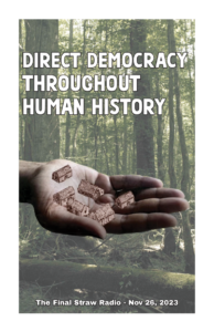 zine cover of "Direct Democracy Throughout Human History | The Final Straw 11-26-23" recorded at 2023 ACABookfair picturing a photo of a hand holding a small village with a southeastern swamp in the background