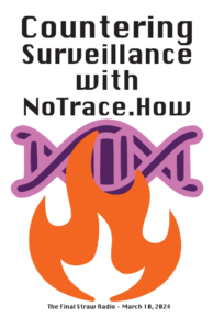 zine cover of interivew “Countering Surveillance with NoTrace.How | The Final Straw Radio – March 10, 2024” featuring the logo of flames licking a strand of DNA