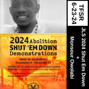 A photo of Monsour Olowabi and a graphic promoting the 2024 Abolitin Shut 'Em Down Demonstrations