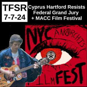 "Cyprus Hartford Resists Federal Grand Jury + MACC Film Festival" plus a cutout photo of Cyprus playing guitar and the NYC Anarchist Film Fest pic with an eye