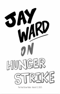"Jay Ward on Hunger Strike | The Final Straw Radio - March 13, 2025"