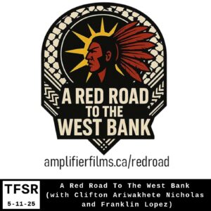 logo for "A Red Road To The West Bank" featuring Mohawk Warrior Society logo (with an indigenous person wearing a feather headdress looking West with a blossoming sun behind, nestled in a black and white keffiyeh"